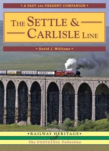 Паперова книга «The Settle and Carlisle Line: A Nostalgic Trip Along the Whole Route from Hellifield to Carlisle», автор Девід Вільямс - фото №1