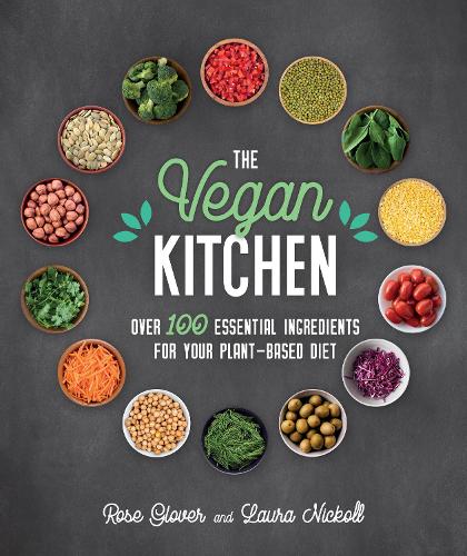 Паперова книга «Vegan Kitchen: Over 100 essential ingredients for your plant-based diet», авторів Лаура Ніколл, Роуз Гловер - фото №1