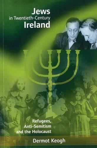 Бумажная книга «Jews in Twentieth-century Ireland: Refugees, Antisemitism and the Holocaust», автор Дермот Кеог - фото №1
