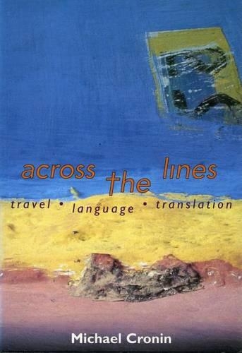 Паперова книга «Across the Lines: Travel, Language and Translation», автор Майкл Г. Кронін - фото №1