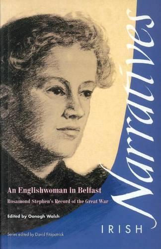 Бумажная книга «An Englishwoman in Belfast: Rosamond Stephen's Record of the Great War», автор Оона Уолш - фото №1