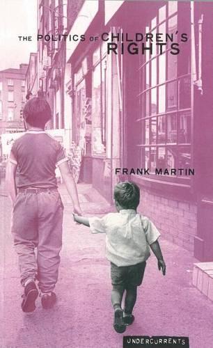 Бумажная книга «The Politics of Children's Rights», автор Фрэнк Мартин - фото №1