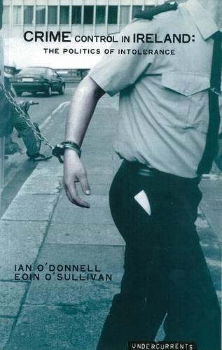 Бумажная книга «Crime Control in Ireland: The Politics of Intolerance», автор Эоин О'Салливан - фото №1