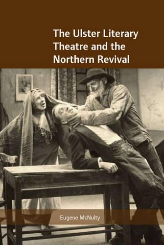 Бумажная книга «The Ulster Literary Theatre and the Northern Revival», автор Юджин Макналли - фото №1