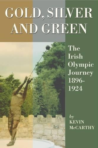Паперова книга «Gold, Silver and Green: The Irish Olympic Journey, 1896-1924», автор Кевін Маккарті - фото №1