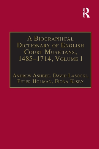 Бумажная книга «A Biographical Dictionary of English Court Musicians, 1485–1714, Volumes I and II», авторов Эндрю Эшби, Дэвид Ласоцки, Фиона Кисби - фото №1