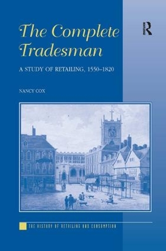 Бумажная книга «The Complete Tradesman: A Study of Retailing, 1550–1820», автор Нэнси Кокс - фото №1
