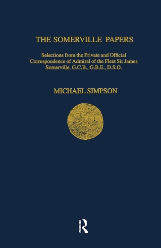 Паперова книга «The Somerville Papers: Selections from the Private and Official Correspondence of Admiral of the Fleet Sir James Somerville, GCB, GBE, DSO» - фото №1
