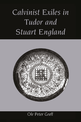 Бумажная книга «Calvinist Exiles in Tudor and Stuart England», автор Оле Питер Грелл - фото №1