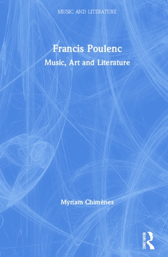 Бумажная книга «Francis Poulenc: Music, Art and Literature», автор Мириам Чименес - фото №1