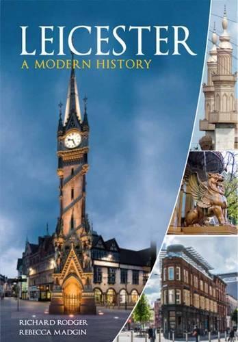 Паперова книга «Leicester: A Modern History», авторів Ребекка Медгін, Річард Роджер - фото №1