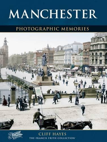 Паперова книга «Manchester: Photographic Memories», автор Кліфф Гейс - фото №1