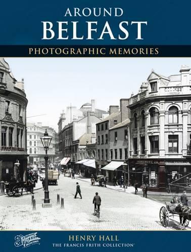 Бумажная книга «Belfast: Photographic Memories», автор Генри Холл - фото №1