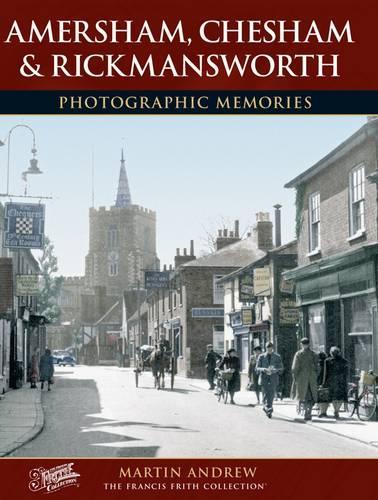 Бумажная книга «Amersham, Chesham and Rickmansworth: Photographic Memories», автор Мартин Эндрю - фото №1