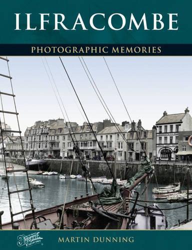 Бумажная книга «Ilfracombe: Photographic Memories», автор Мартин Даннинг - фото №1