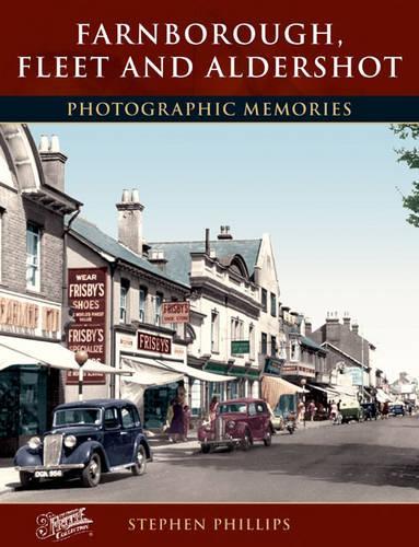 Бумажная книга «Farnborough, Fleet and Aldershot: Photographic Memories», автор Стивен Филлипс - фото №1