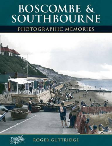 Паперова книга «Boscombe and Southbourne: Photographic Memories», автор Роджер Гаттрідж - фото №1