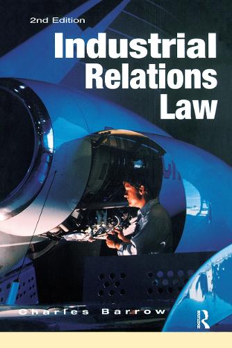 Паперова книга «Industrial Relations Law», автор Чарльз Барроу - фото №1