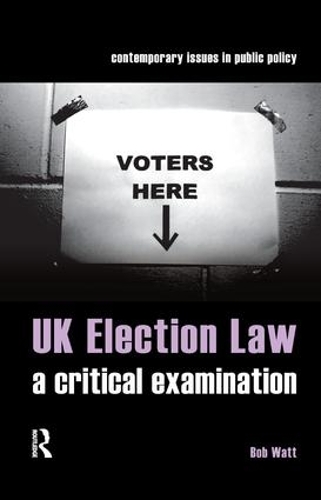 Паперова книга «UK Election Law: A Critical Examination», автор Боб Уотт - фото №1