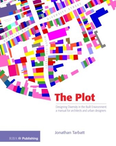 Паперова книга «The Plot: Designing Diversity in the Built Environment: a manual for architects and urban designers», автор Джонатан Тарбатт - фото №1