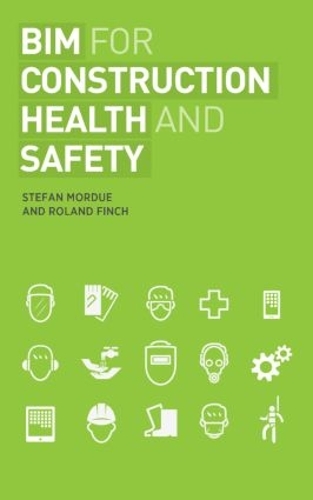 Паперова книга «BIM for Construction Health and Safety», авторів Роланд Фінч, Штефан Морду - фото №1