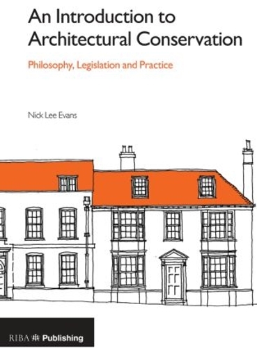 Бумажная книга «An Introduction to Architectural Conservation: Philosophy, Legislation and Practice», автор Ник Ли-Эванс - фото №1