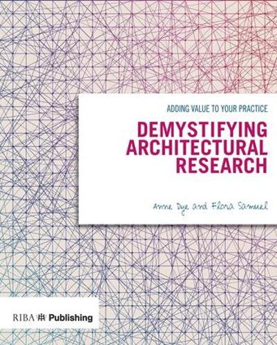 Бумажная книга «Demystifying Architectural Research: Adding value to your practice», автор Энн Дай - фото №1