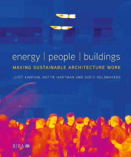 Бумажная книга «Energy / People / Buildings: Making sustainable architecture work», авторов Хатти Хартман, Джудит Кимпиан - фото №1