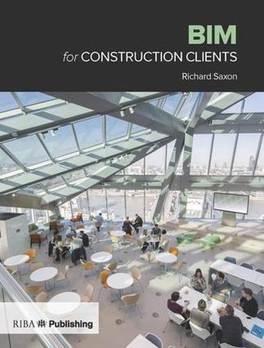 Паперова книга «BIM for Construction Clients: Driving strategic value through digital information management», автор Річард Саксон - фото №1