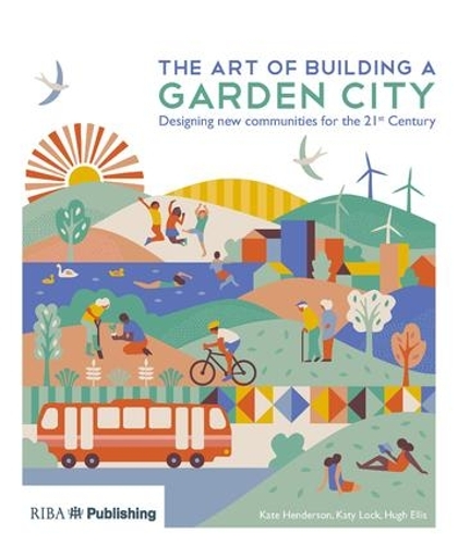 Бумажная книга «The Art of Building a Garden City: Designing new communities for the 21st Century», авторов Хью Эллис, Кейт Хендерсон, Кэти Лок - фото №1