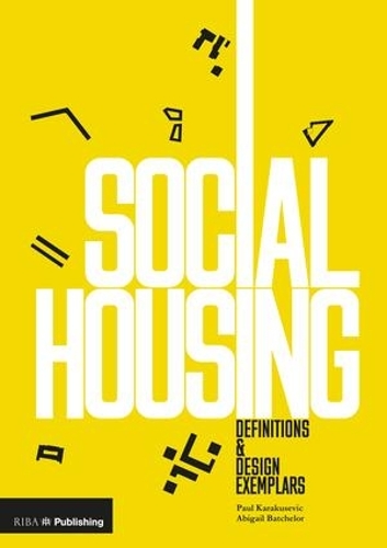 Бумажная книга «Social Housing: Definitions and Design Exemplars», авторов Эбигейл Батчелор, Пол Каракусевич - фото №1