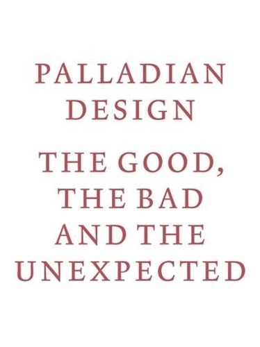 Бумажная книга «Palladian Design - The Good, the Bad and the Unexpected», автор RIBA - фото №1