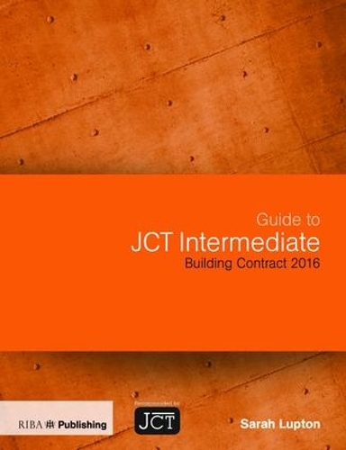 Бумажная книга «Guide to JCT Intermediate Building Contract 2016», автор Сара Люптон - фото №1