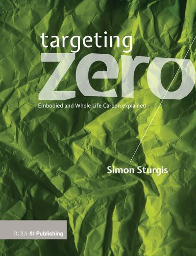 Бумажная книга «Targeting Zero: Embodied and Whole Life Carbon Explained», автор Саймон Стерджес - фото №1