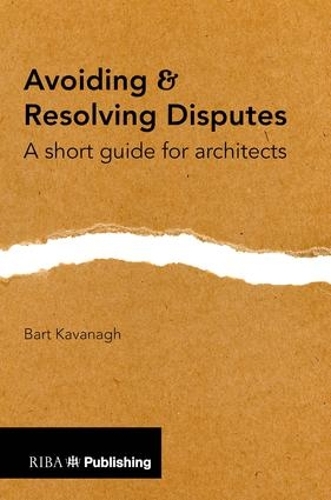 Паперова книга «Avoiding and Resolving Disputes: A Short Guide for Architects», автор Барт Кавана - фото №1