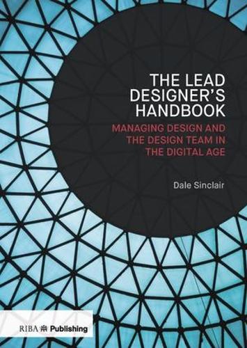 Бумажная книга «The Lead Designer's Handbook: Managing design and the design team in the digital age», автор Дейл Синклер - фото №1