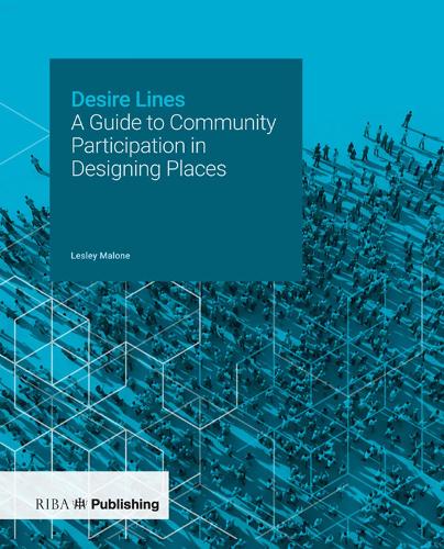 Бумажная книга «Desire Lines: A Guide to Community Participation in Designing Places», автор Лесли Мэлоун - фото №1