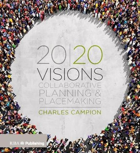 Бумажная книга «20/20 Visions: Collaborative Planning and Placemaking», автор Чарльз Кэмпион - фото №1