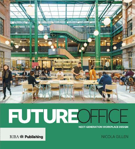 Бумажная книга «Future Office: Next-generation workplace design», автор Никола Гиллен - фото №1
