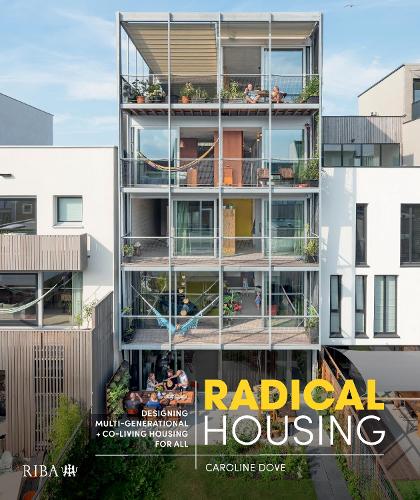 Бумажная книга «Radical Housing: Designing multi-generational and co-living housing for all», автор Кэролайн Дав - фото №1