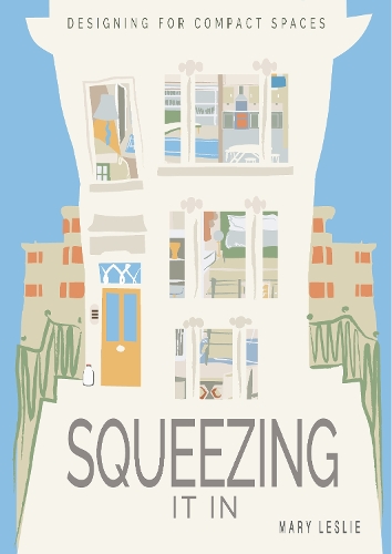 Бумажная книга «Squeezing It In: Designing for compact spaces», автор Мэри Лесли - фото №1