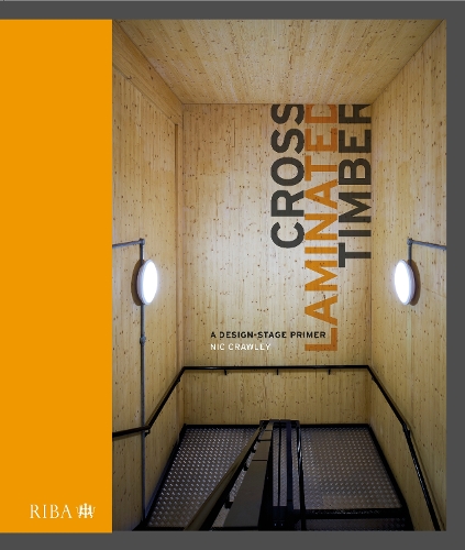 Паперова книга «Cross Laminated Timber: A design stage primer», автор Нік Кроулі - фото №1
