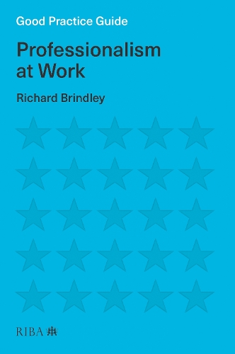 Бумажная книга «Good Practice Guide: Professionalism at Work», автор Ричард Бриндли - фото №1