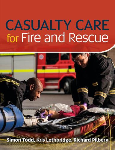 Бумажная книга «Casualty Care for Fire and Rescue», авторов Крис Летбридж, Ричард Пилбери, Саймон Тодд - фото №1