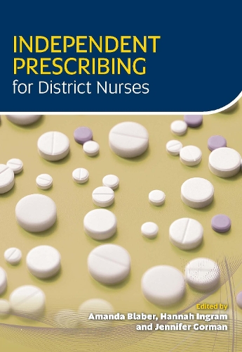 Паперова книга «Independent Prescribing for District Nurses», авторів Аманда Блабер, Ханна Морріс, Дженніфер Горман - фото №1