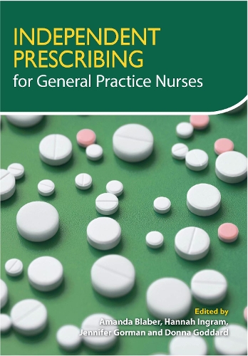 Паперова книга «Independent Prescribing for General Practice Nurses», авторів Аманда Блабер, Донна Годдард, Ханна Морріс, Дженніфер Горман - фото №1