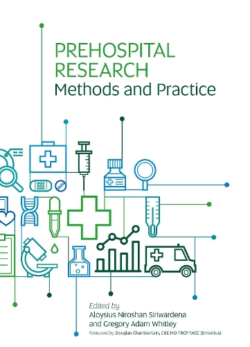 Паперова книга «Prehospital Research Methods and Practice», авторів Алоїзій Нірошан Сірівардена, Грегорі Адам Уітлі - фото №1