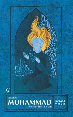 Бумажная книга «Prophet Muhammad: The First Sufi of Islam», автор Фарзана Мун - фото №1