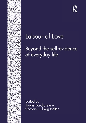 Бумажная книга «Labour of Love: Beyond the Self-Evidence of Everyday Life», автор Ойстейн Гульвог Холтер - фото №1