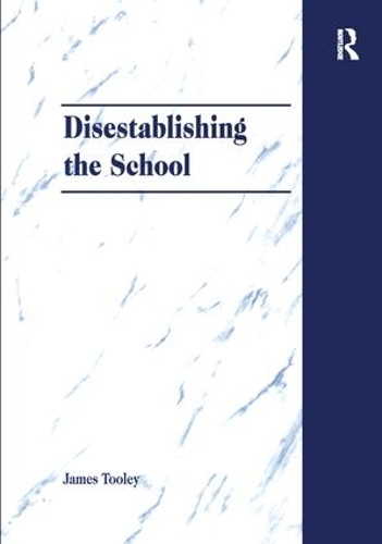 Бумажная книга «Disestablishing the School: De-Bunking Justifications for State Intervention in Education», автор Джеймс Тули - фото №1